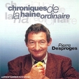 Pierre Desproges Chroniques De La Haine Ordinaire (2 CD) Формат: 2 Audio CD Дистрибьютор: Epic Лицензионные товары Характеристики аудионосителей 1998 г Сборник: Импортное издание инфо 3926v.