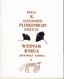 Weimar kniga (rutchnaja rabota) (с автографом Ольги и Александра Флоренских) Букинистическое издание Сохранность: Отличная Издательство: Mitkilibris Мягкая обложка, 16 стр ISBN 5-85263-029-2 инфо 6261s.